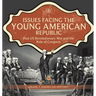 Issues Facing the Young American Republic: Post US Revolutionary War and the Role of Congress Grade 7 American History