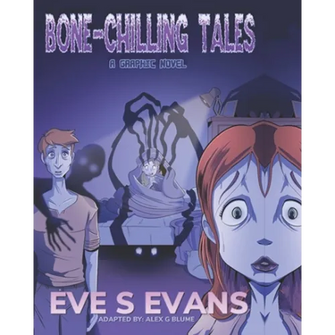 Bone-Chilling Tales: A Graphic Novel