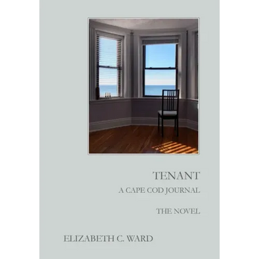 Tenant A Cape Cod Journal. The Novel
