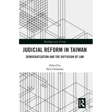 Judicial Reform in Taiwan: Democratization and the Diffusion of Law