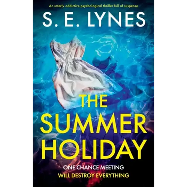 The Summer Holiday: An utterly addictive psychological thriller full of suspense