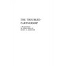 The Troubled Partnership: A Re-Appraisal of the Atlantic Alliance