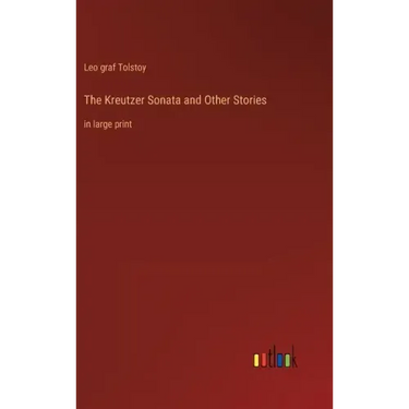 The Kreutzer Sonata and Other Stories: in large print