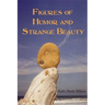 Figures of Humor and Strange Beauty