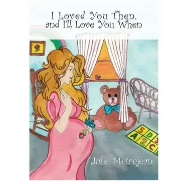 I Loved You Then and I'll Love You When