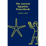 The Ancient Egyptian Prayerbook