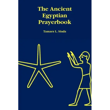 The Ancient Egyptian Prayerbook