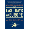 The Last Days of Europe: Epitaph for an Old Continent
