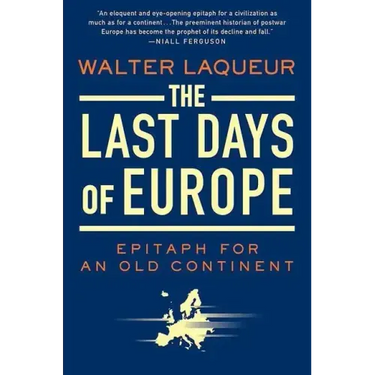 The Last Days of Europe: Epitaph for an Old Continent
