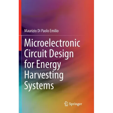 Microelectronic Circuit Design for Energy Harvesting Systems