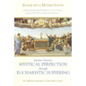 Jeanne Guyon's Mystical Perfection Through Eucharistic Suffering: Her Biblical Commentary on Saint John's Gospel