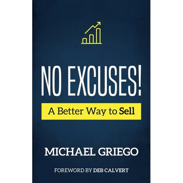 No Excuses! A Better Way to Sell