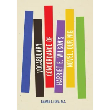Vocabulary Concordance of Harriet E. Wilson's Novel, Our Nig
