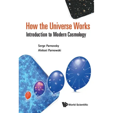 How the Universe Works: Introduction to Modern Cosmology