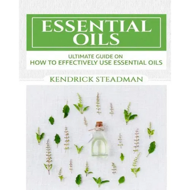Essential Oils For Minor Ailments: How To Effectively Use Essential Oils