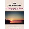 The Joshua Priest: A Biography of Faith