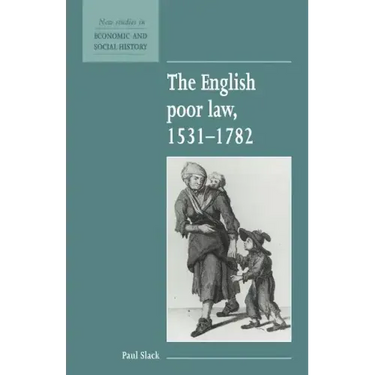 The English Poor Law, 1531 1782