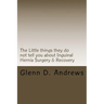 The Little things they do not tell you about Iguinal Hernia Surgery & Recovery