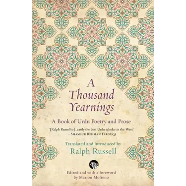 A Thousand Yearnings: A Book of Urdu Poetry and Prose