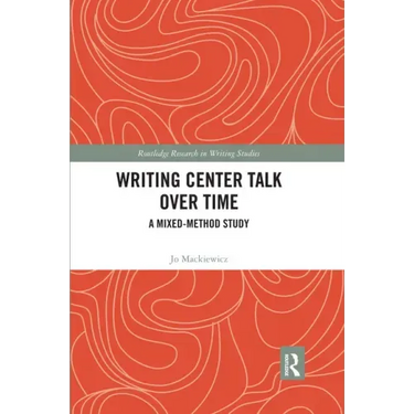 Writing Center Talk Over Time: A Mixed-Method Study