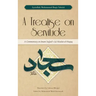 A Treatise on Servitude: A Commentary on Imam Sajjad's Risalat al-Huquq