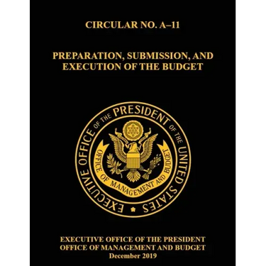OMB Circular No. A-11 Preparation, Submission, and Execution of the Budget: December 2019 (Full)