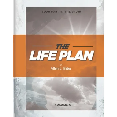 The LIFE Plan Volume Six: Your Part in the Story