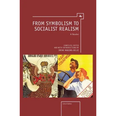 From Symbolism to Socialist Realism: A Reader