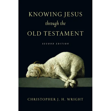 Knowing Jesus Through the Old Testament