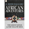 African Adventures: 4-The Ghost Kings & the Yellow Idol