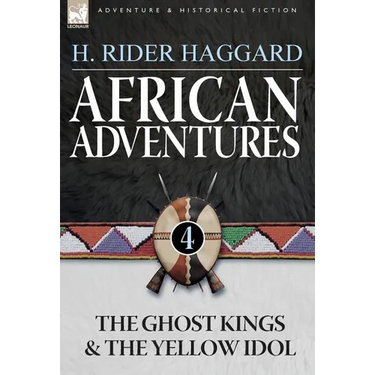 African Adventures: 4-The Ghost Kings & the Yellow Idol
