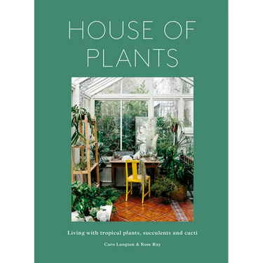 House of Plants: Living with Tropical Plants, Succulents and Cacti