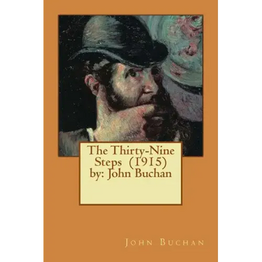 The Thirty-Nine Steps (1915) by: John Buchan