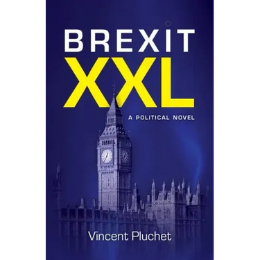 Brexit XXL (English Edition): A political novel