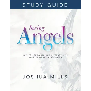 Seeing Angels Study Guide: How to Recognize and Interact with Your Heavenly Messengers