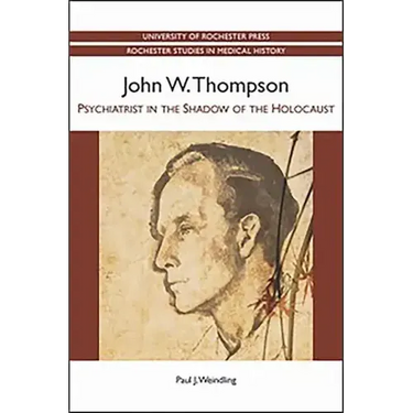 John W. Thompson: Psychiatrist in the Shadow of the Holocaust