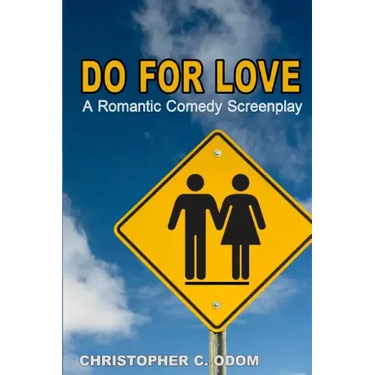 Do for Love: A Romantic Comedy Screenplay