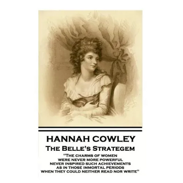 Hannah Cowley - The Belle's Strategem