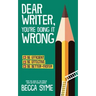 Dear Writer, You're Doing It Wrong