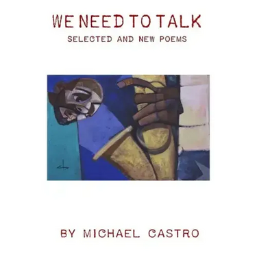 We Need to Talk: Selected and New Poems, 1970 - 2016