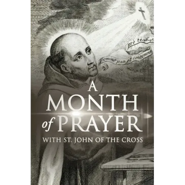 A Month of Prayer with St. John of the Cross