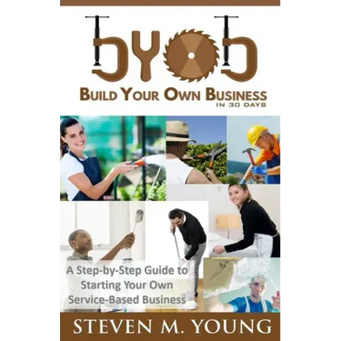 BYOB: Build Your Own Business in 30 Days! (Bw Version): A Step-By-Step Guide to Starting Your Own Service-Based Business
