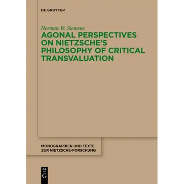 Agonal Perspectives on Nietzsche's Philosophy of Critical Transvaluation