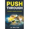 Push Through: Adversity Coping Strategies