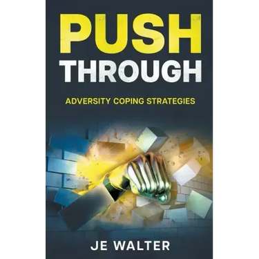 Push Through: Adversity Coping Strategies