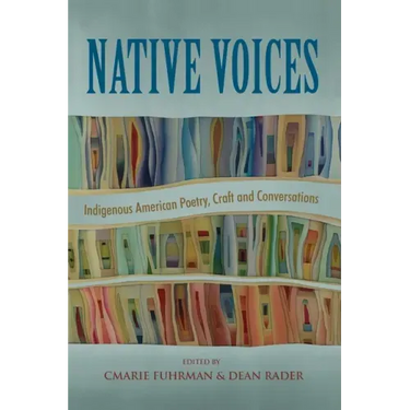 Native Voices: Indigenous American Poetry, Craft, and Conversations