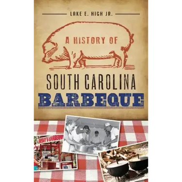 A History of South Carolina Barbeque