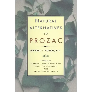 Natural Alternatives (P Rozac) to Prozac