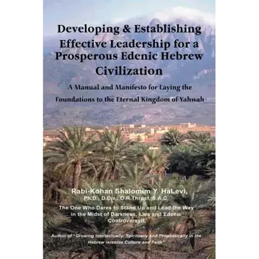 Developing and Establishing Effective Leadership for a Prosperous Edenic Hebrew Civilization