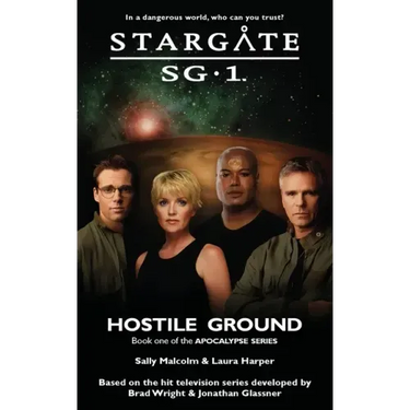 STARGATE SG-1 Hostile Ground (Apocalypse book 1)